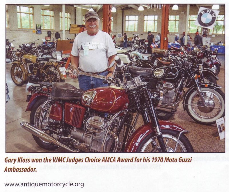 Gary Kloss won the VJMC Judges Choice AMCA Award for his 1970 Moto Guzzi Ambassador. An excerpt from the article published in the The Antique Motorcycle, Volume 54, Number 2:
				
					Highlighting what he refers to as the bike's agrarian utility is the name of the Moto Guzzi restoration outfit where he bought his wiring harness-thisoldtractor.com!
				